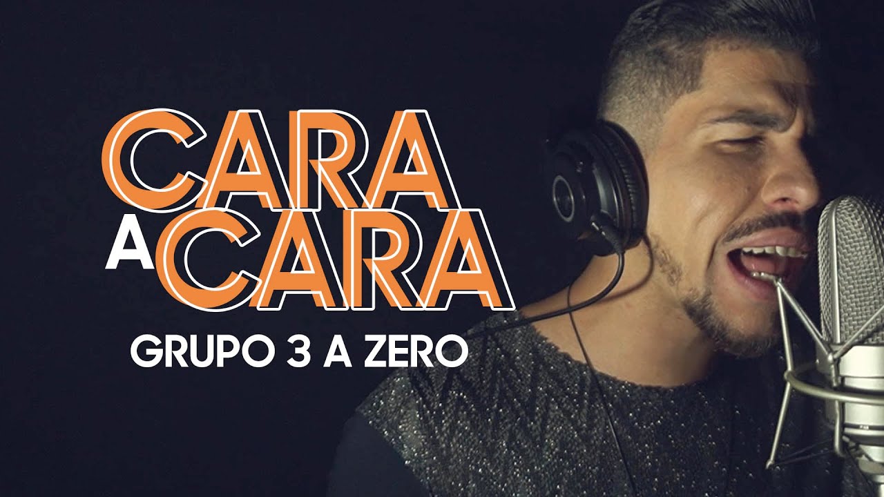 Grupo 3 a Zero - Cara a cara