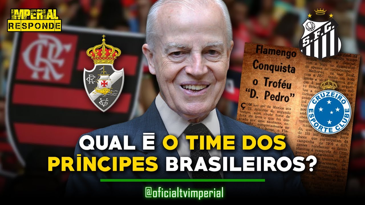 QUAL É O TIME DOS PRÍNCIPES BRASILEIROS? #IR44 - YouTube