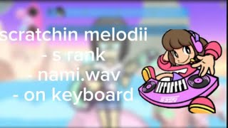 Scratchin Melodii - S Rank - With Nohboard - On Keyboard My Last Obs Studio Video And I Will Never