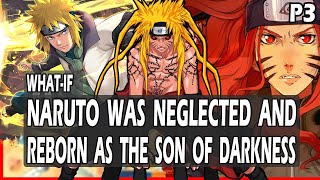 Was wäre, wenn Naruto vernachlässigt und als Sohn der Finsternis wiedergeboren würde? TEIL 3