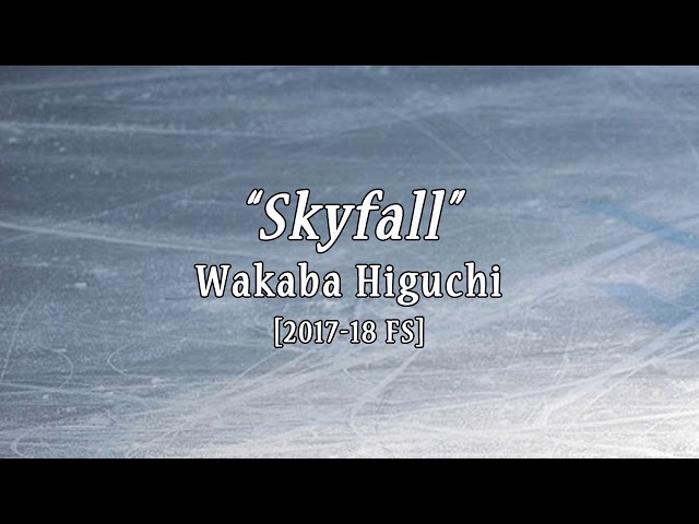 Wakaba HIGUCHI 2017/18 FS Music Skyfall class=