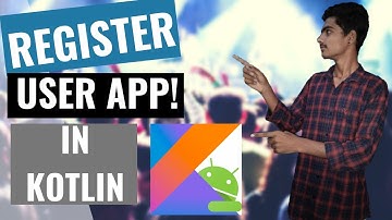 Kotlin Tutorials for Android developers | Register the User App