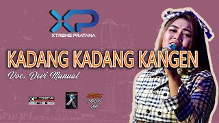 KADANG KADANG KANGEN - DEVI MANUAL || XTREME PRATAMA EDISI KANGEN PART 3