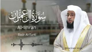 Surah Al Imran | Recitation By Sheikh Badr Al Turki | سورة آل عمران