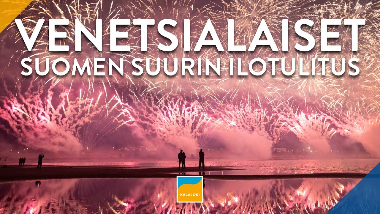 Kalajoen Venetsialaiset - Suomen Suurin Ilotulitus - Terveisiä Kalajoelta