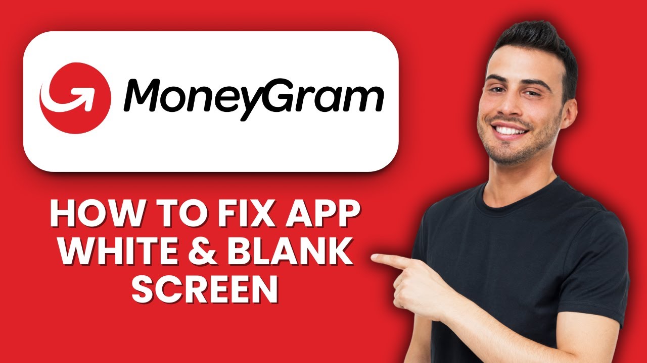 MoneyGram App White Blank Screen 📱 Quick Fix To Open App Normally