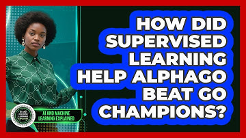 How Did Supervised Learning Help AlphaGo Beat Go Champions? - AI and Machine Learning Explained