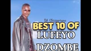 BEST 10 OF LUFEYO DZOMBE- DJ Chizzariana