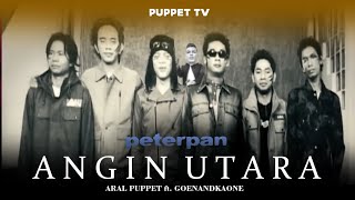 PETERPAN - ANGIN UTARA ARAL PUPPET X GOEN AND KA ONE X COLDPLAY @ArielNoahChannel @AndikaTV