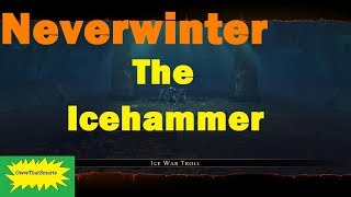 Neverwinter - Loki and Arawynn - The Icehammer