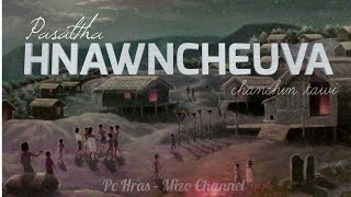 Mizo Pasaltha : Hnawncheuva (Mizo History)