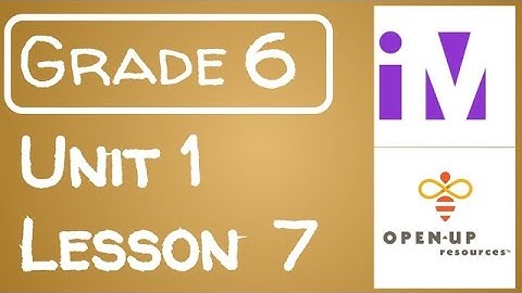 Illustrative Mathematics Grade 6 - Unit 1- Lesson 7