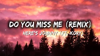 Do You Miss me ( lyrics Remix ) - Here's Johnny (ft. Kory) Fan made Profile