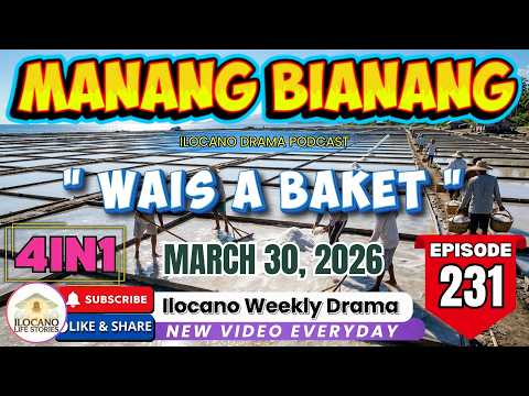 MANANG BIANANG #231 - "Wais a Baket" JENA ALMOITE DRAMA (4 Episode in 1) | March 30, 2026