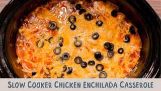 Slow Cooker Chicken Enchilada Casserole