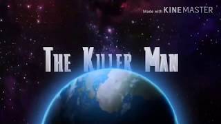 The Killer Man: The Movie - Coming Soon