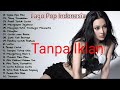 3 jam Lagu Indonesia Pop Terpopuler2020 (TANPA IKLAN)Lagu Pilihan Enak Didengar Waktu Kerja & santai