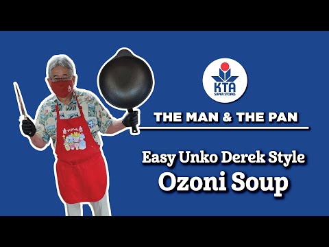 KTA's The Man & The Pan - Easy 'Unko' Derek Style Ozoni Soup