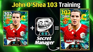 John O Shea 103 Rated SECRET TRAINING efootball 2026✨|| How To Train JOHN O'SHEA 108 efootball 2026
