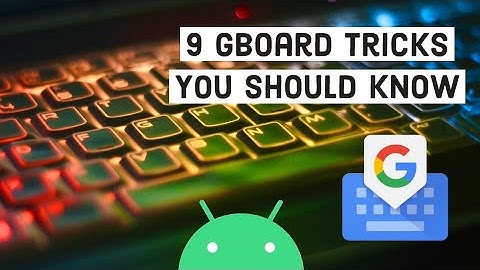 9 Gboard Tricks You Should Know | Google Keyboard |  Android Tips |
