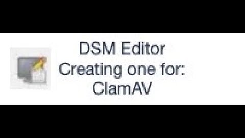 Step byStep Creation of a ClamAV DSM