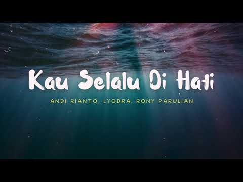 KAU SELALU DIHATI - LYODRA, ANDI RIANTO, RONY PARULIAN (LIRIK MUSIK)