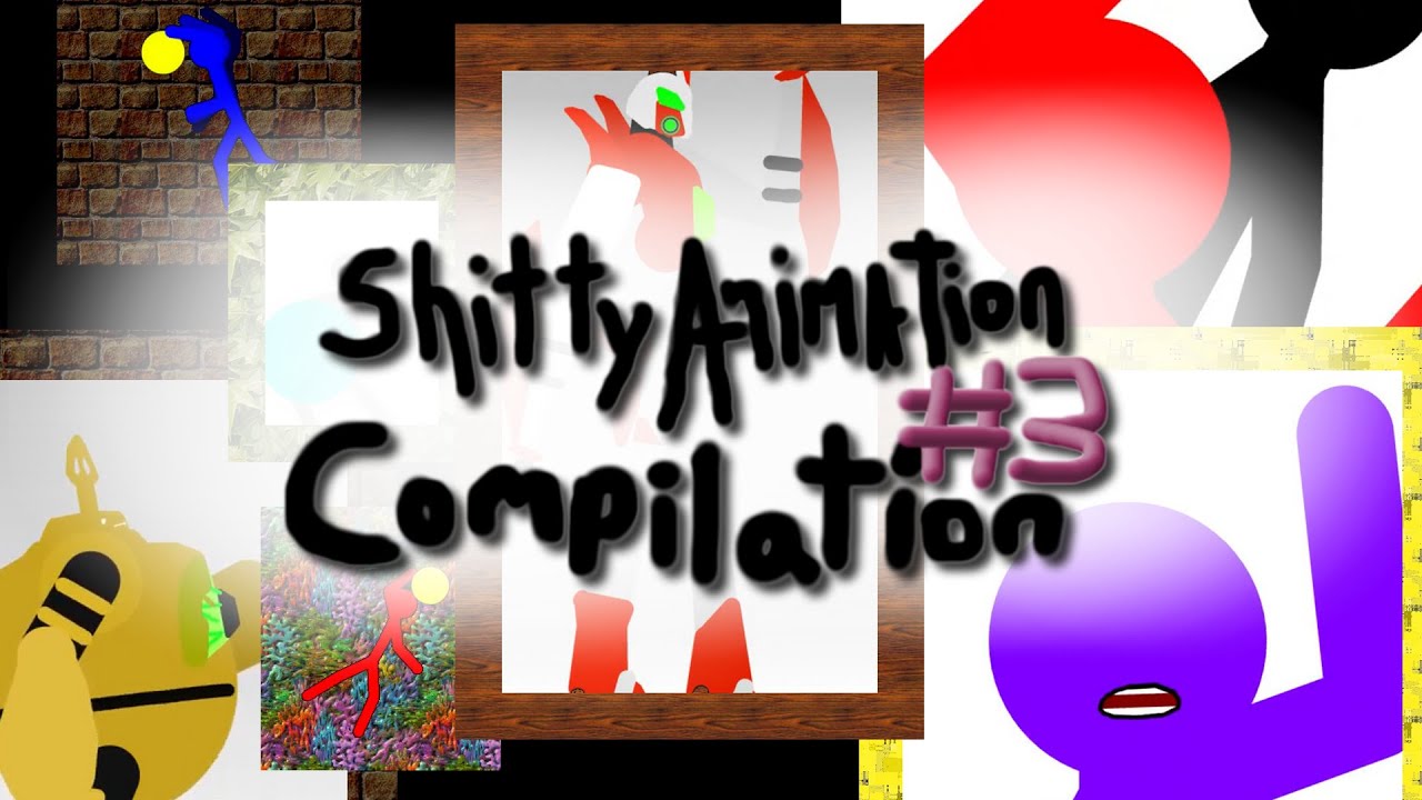 Shitty Animation Compilation #3 - YouTube