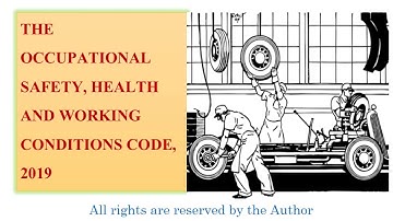 The Occupational Safety, Health and Working Conditions Code 2019 -  Key Changes Proposed
