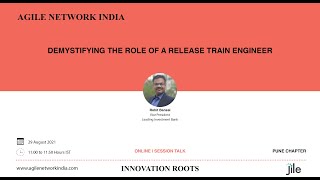 Agile Network India - Demystifying the role of a Release Train Engineer | 29 Aug 2021