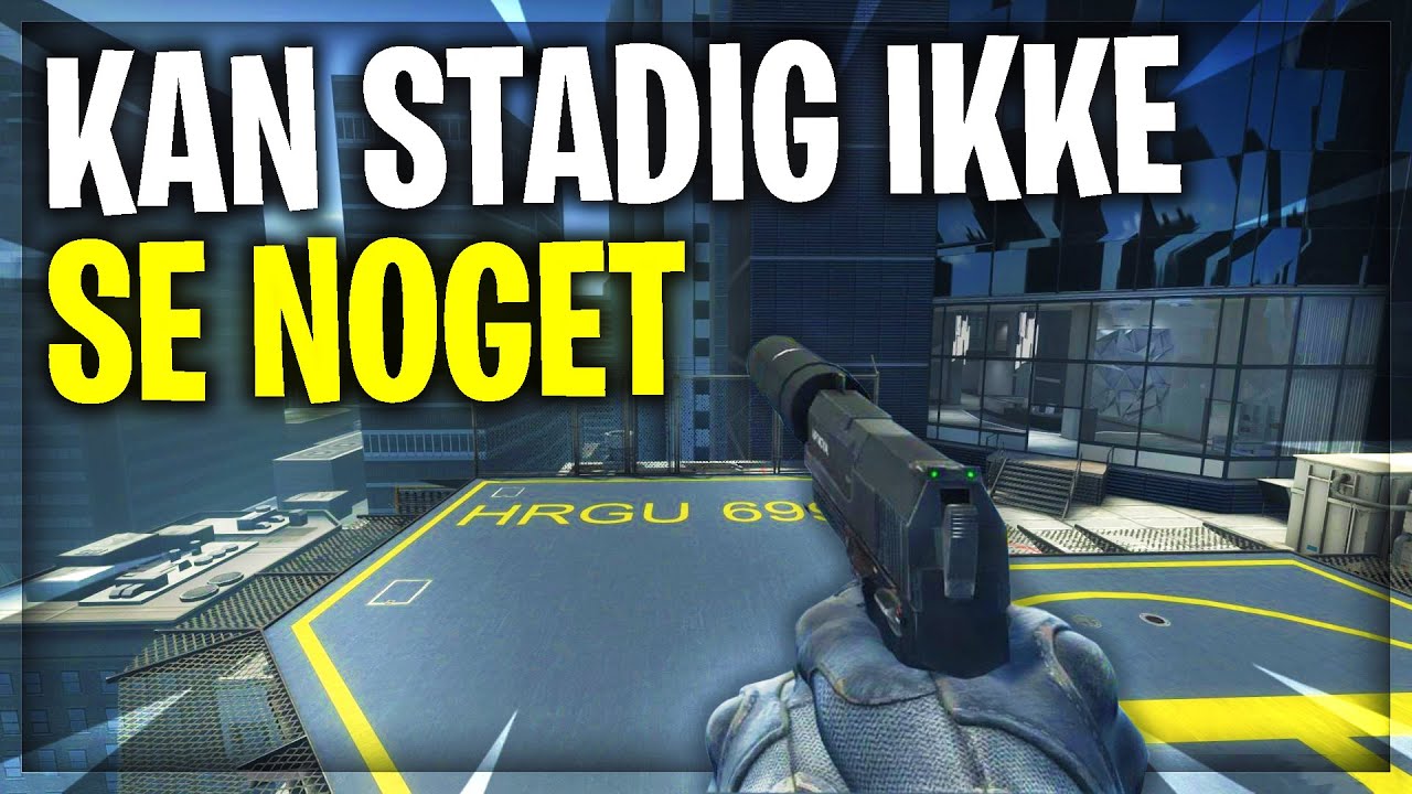CS:GO men jeg kan ikke se noget - YouTube