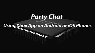 Party Chat using Xbox App on Phones screenshot 3