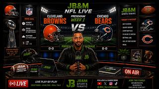 Browns vs. Bears LIVE | NFL Preseason Week 1 | Live Play-by-Play & Reactions