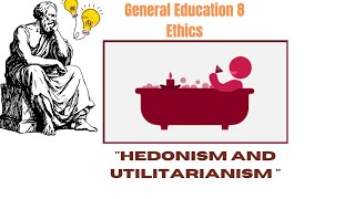 12. GE8 Ethics: Hedonism and Utilitarianism. Net Worth