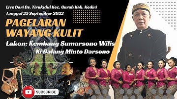 Wayang kulit LKN KEMBANG SUMARSONO WILIS dalang KI MINTO DARSONO DI DS. TIRU KIDUL-KEDIRI 25-09-2022