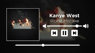 Kanye West - Worst Mistake [UNRELEASED]
