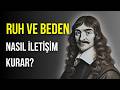 Ruh ve Bedenin Bağlantı Noktası Var Mı?