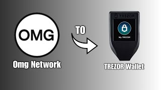 How To Send OMG Coin To Trezor Wallet