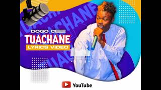 Dogo Cee tuachane  S 