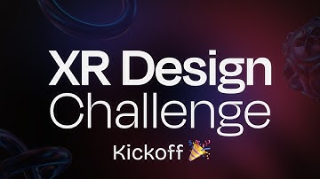 XR Design Challenge KICKOFF!! 🎉