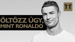 Öltözz úgy, mint Cristiano Ronaldo