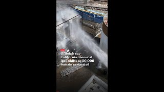 Officials say California chemical leak shifts as 50,000 remain evacuated