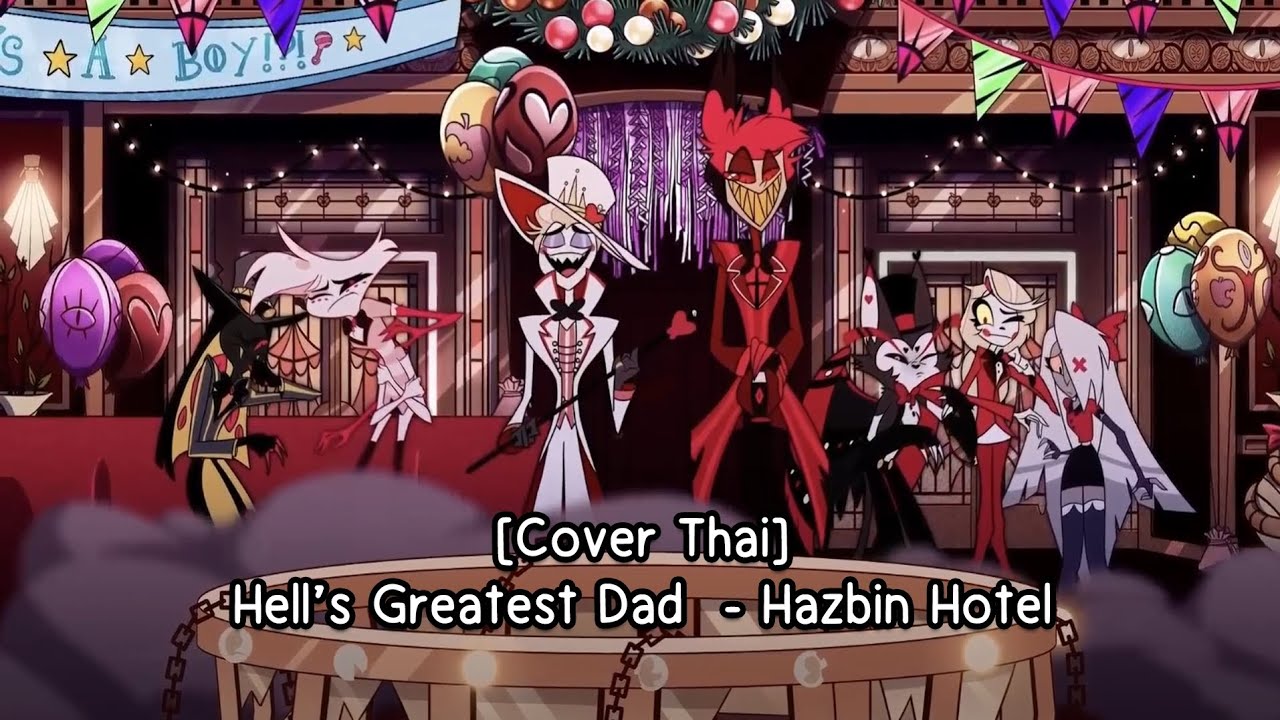 [Cover Thai] Hell’s Greatest Dad - Hazbin Hotel By Pillow Studio ft ...