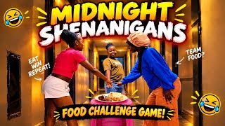 MIDNIGHT 🕛 SHENANIGANS AS WE PARTICIPATE IN A FOOD CHALLENGE GAME 😎