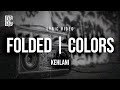 Kehlani - Folded | A COLORS SHOW | Lyrics