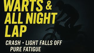 Dawn to Dusk 24-Hour: Warts and All, Falling off, Lights Coming Loose, Extreme Dust and Fatigue