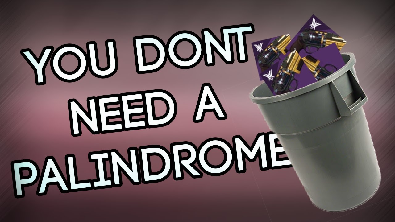 you dont need a god roll palindrome