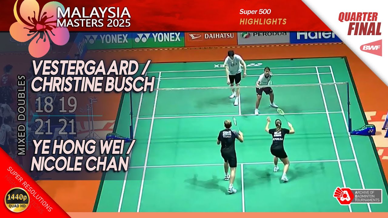 Mads Vestergaard / Christine Busch vs Ye Hong Wei / Nicole Chan | Malaysia Masters 2025 | QF XD HL