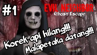 Korek Apinya Hilang!!? - Evil Neighbor Ghost Escape Indonesia Part 1 screenshot 3