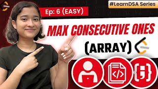 6. Max Consecutive Ones | Arrays - Easy | Learn DSA | Leetcode 485