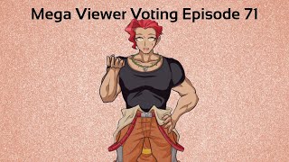 Mega Viewer Voting Episode 71